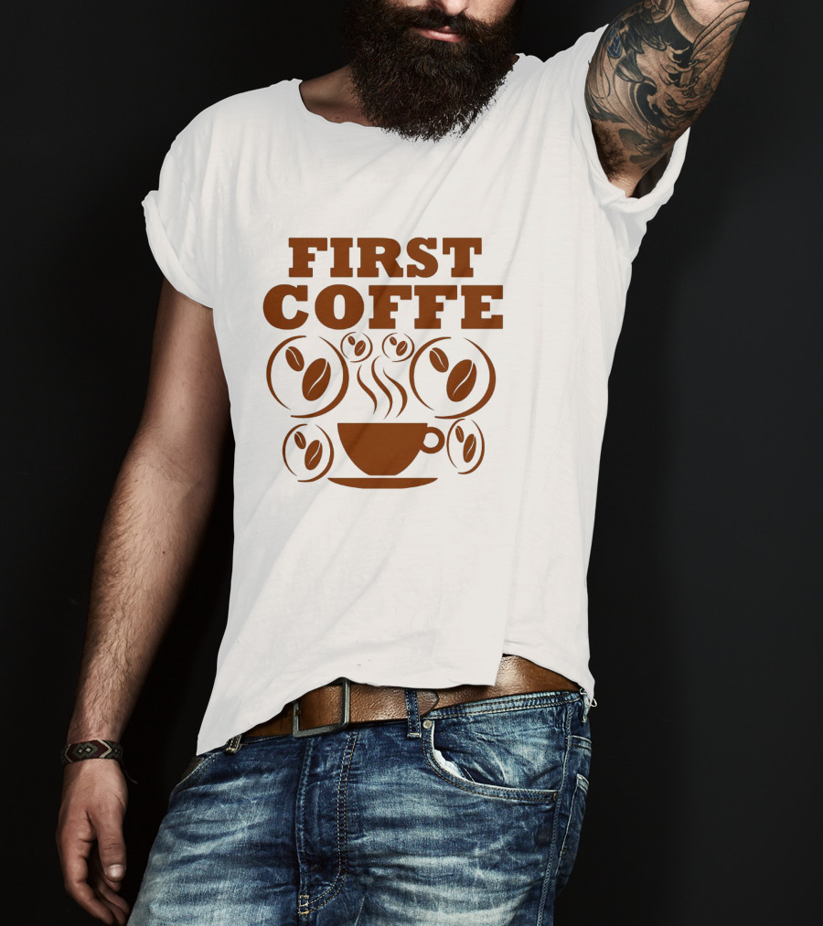First Coffee Steam Cup Surrounded By Beans T-Shirt