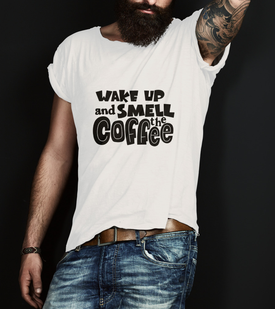 Wake Up And Smell The Coffee Retro Bold Typography T-Shirt