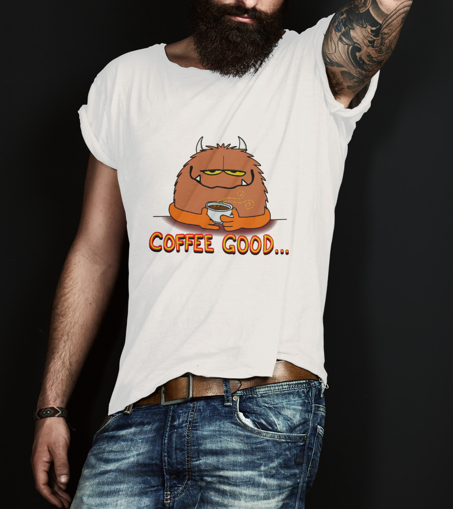 Coffee Good Monster Holds Cup To Appease The Soulistic Beasts T-Shirt