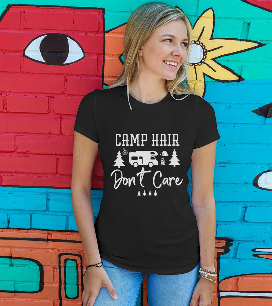 Camp Hair Don't Care RV Adventure With Trees And Tent T-Shirt