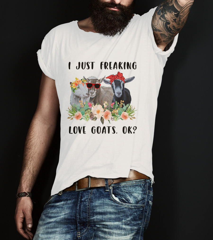 I Just Freaking Love Goats OK Floral Sunglasses Bow Playful T-Shirt