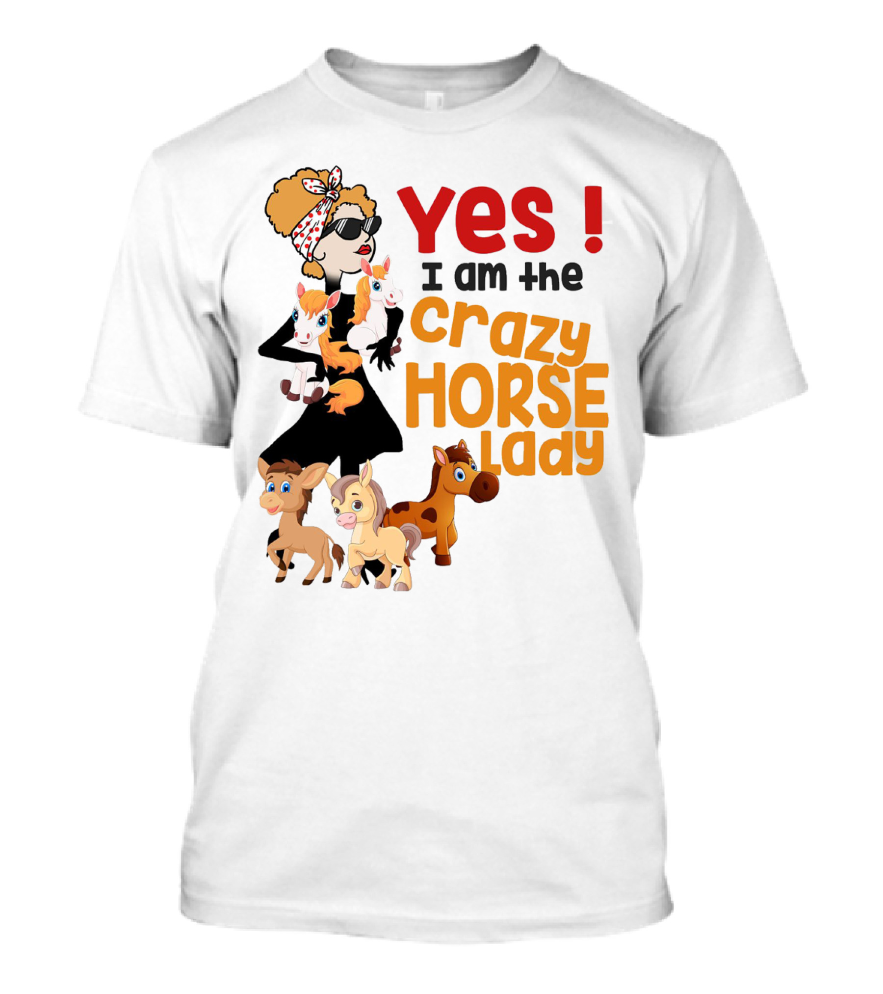 Yes I Am The Crazy Horse Lady With Cartoon Horses And Stylish Woman T-Shirt