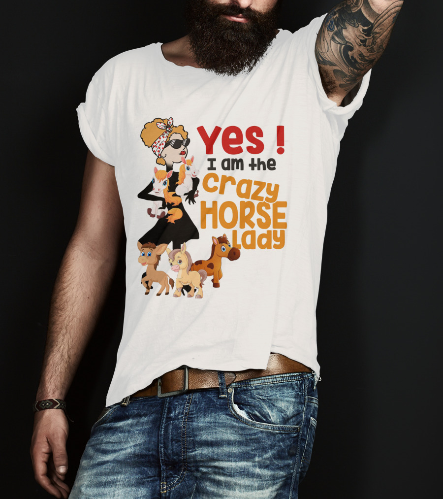 Yes I Am The Crazy Horse Lady With Cartoon Horses And Stylish Woman T-Shirt