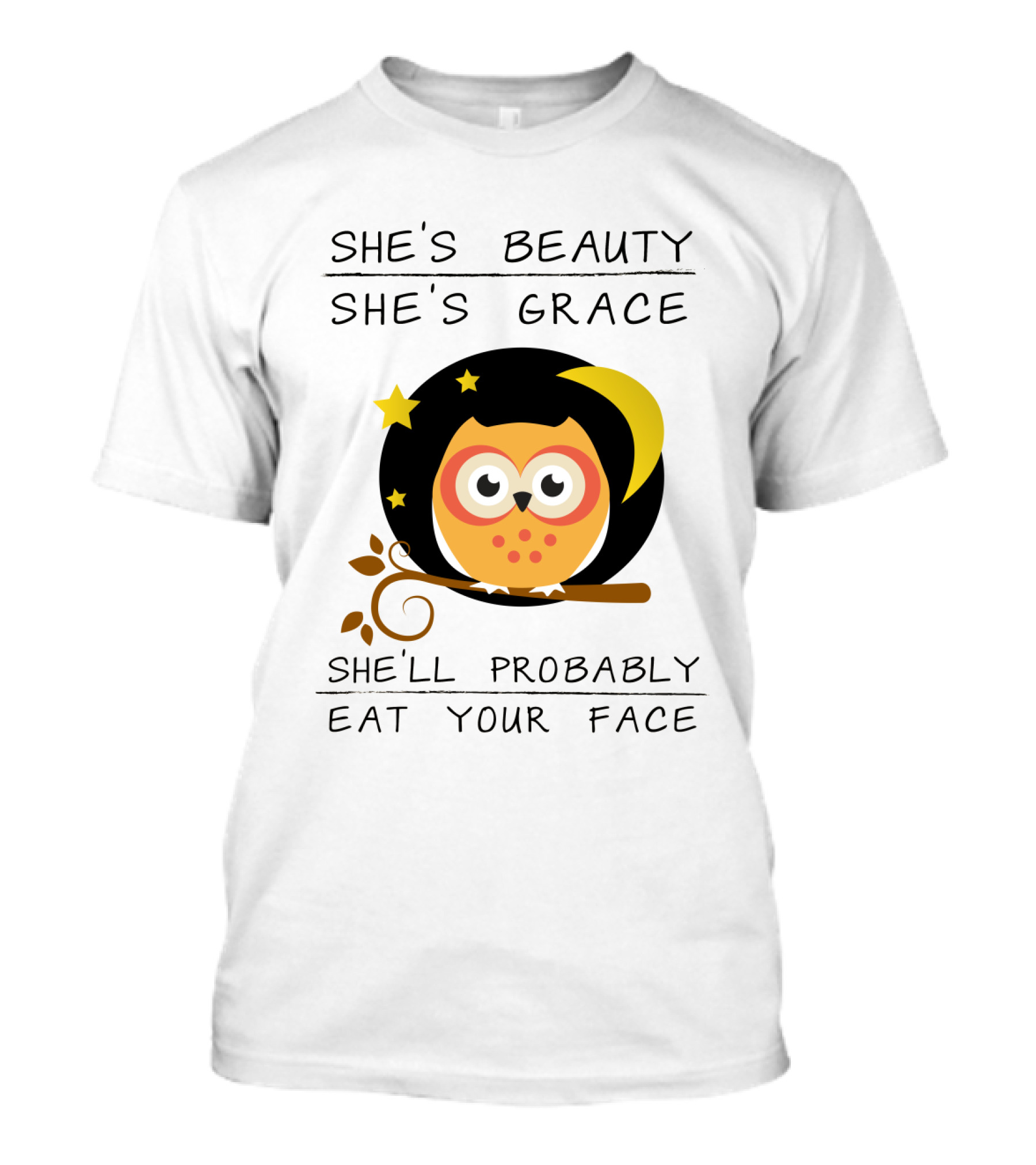Owls She's Beauty She's Grace She'll Probably Eat Your Face Starry Moon Branch T-Shirt