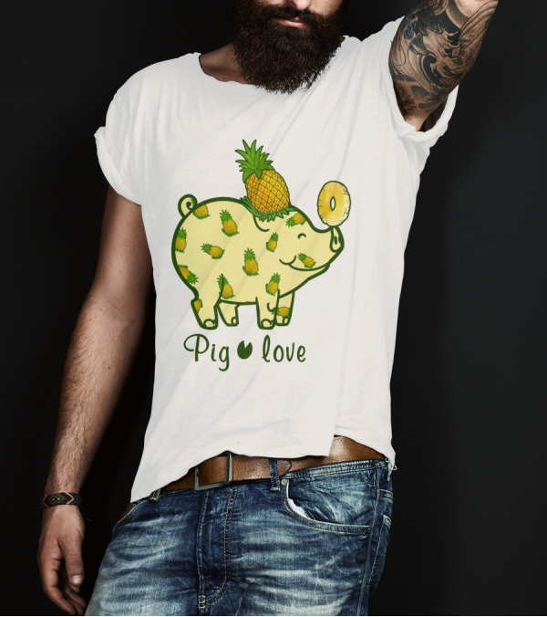 Pig Love Pineapple Cute Pig Farm Animal Pineapple T-Shirt