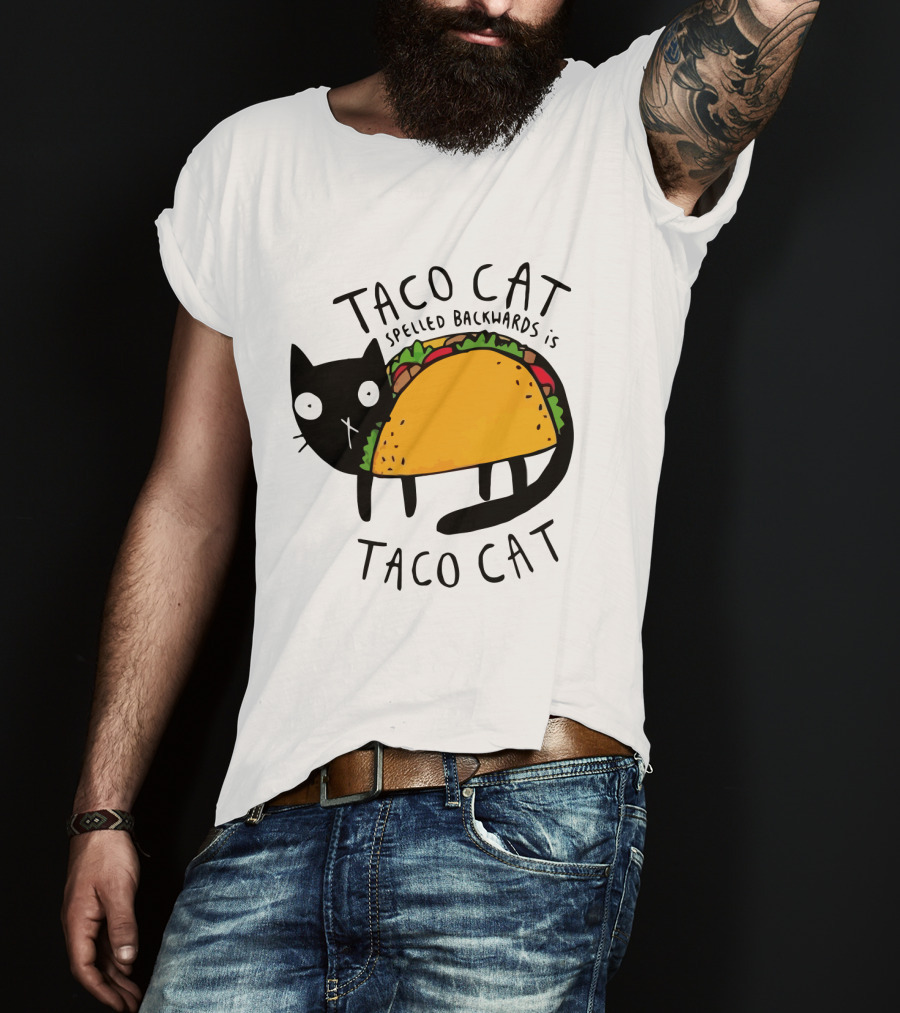 Taco Cat Spelled Backwards Is Taco Cat Funny Tacos Tacocat T-Shirt