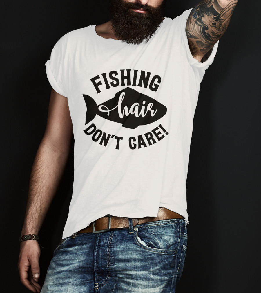 Fishing Hair Don't Care Fish T-Shirt