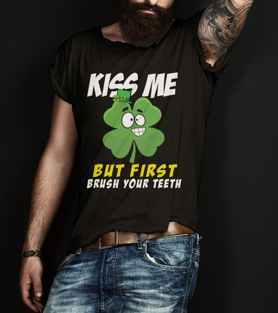 Kiss Me But First Brush Your Teeth Shamrock Leprechaun Hat T-Shirt