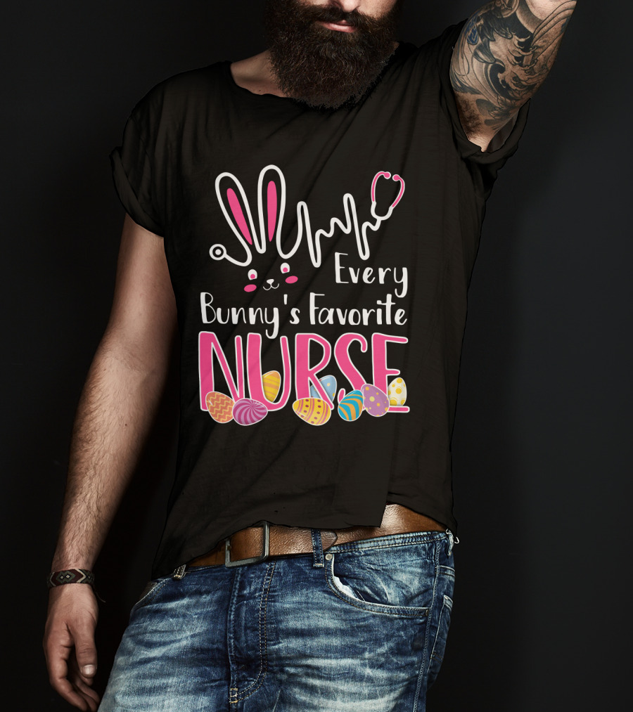 Every Bunny's Favorite Nurse With Bunny Ears And Stethoscope Easter Eggs T-Shirt