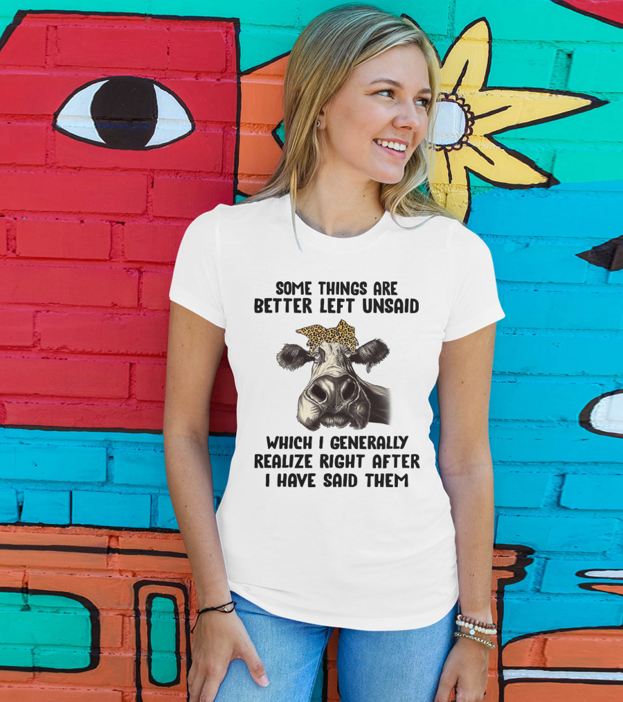 Cow Some Things Are Better Left Unsaid Leopard Print Bandana Realize Right After I Have Said Them T-Shirt