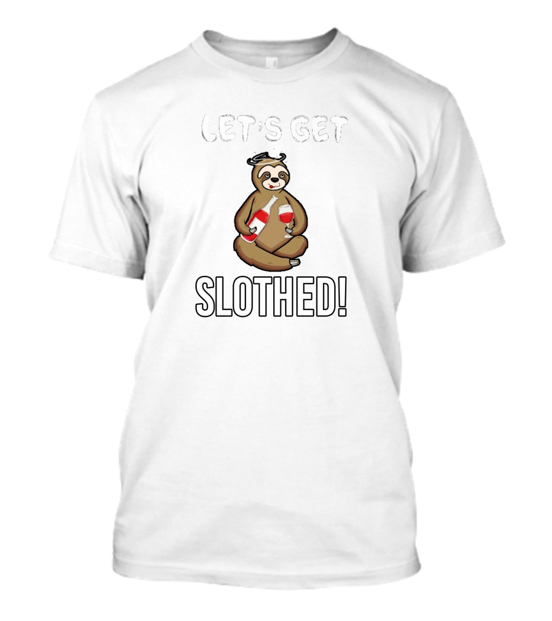 LET'S GET SLOTHED Funny Sloths T-Shirt