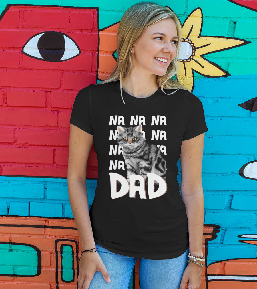 Cat Dad NA NA Funny Fathers Of Cats T-Shirt