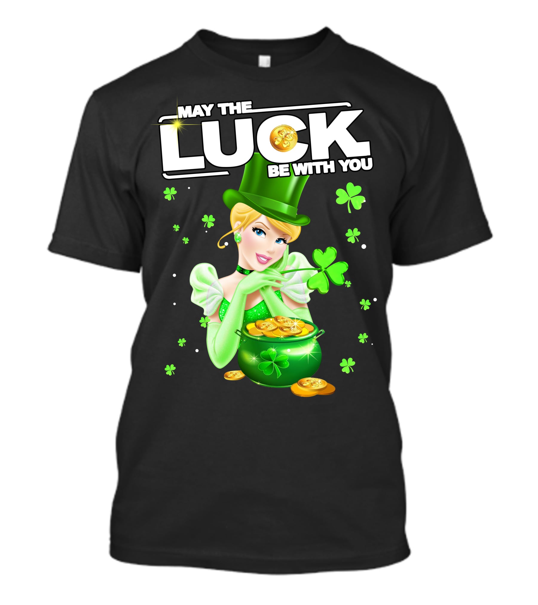 May The Luck Be With You Cinderala Luck T-Shirt