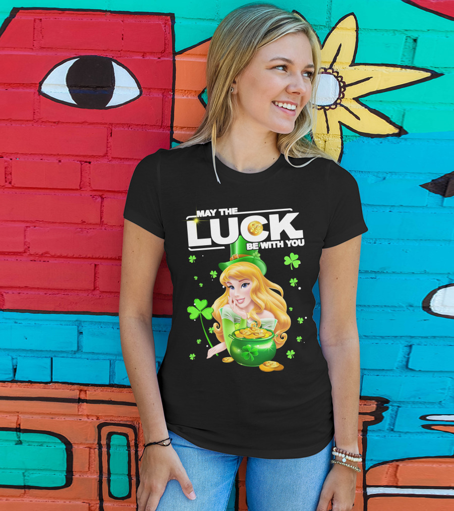 May The Luck Be With You Arurora T-Shirt
