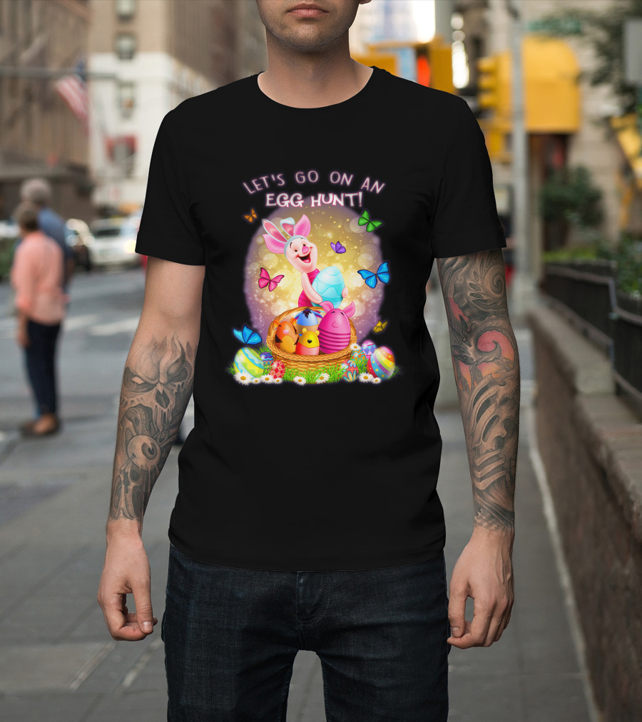 Let's Go On An Egg Hunt Piglet T-Shirt