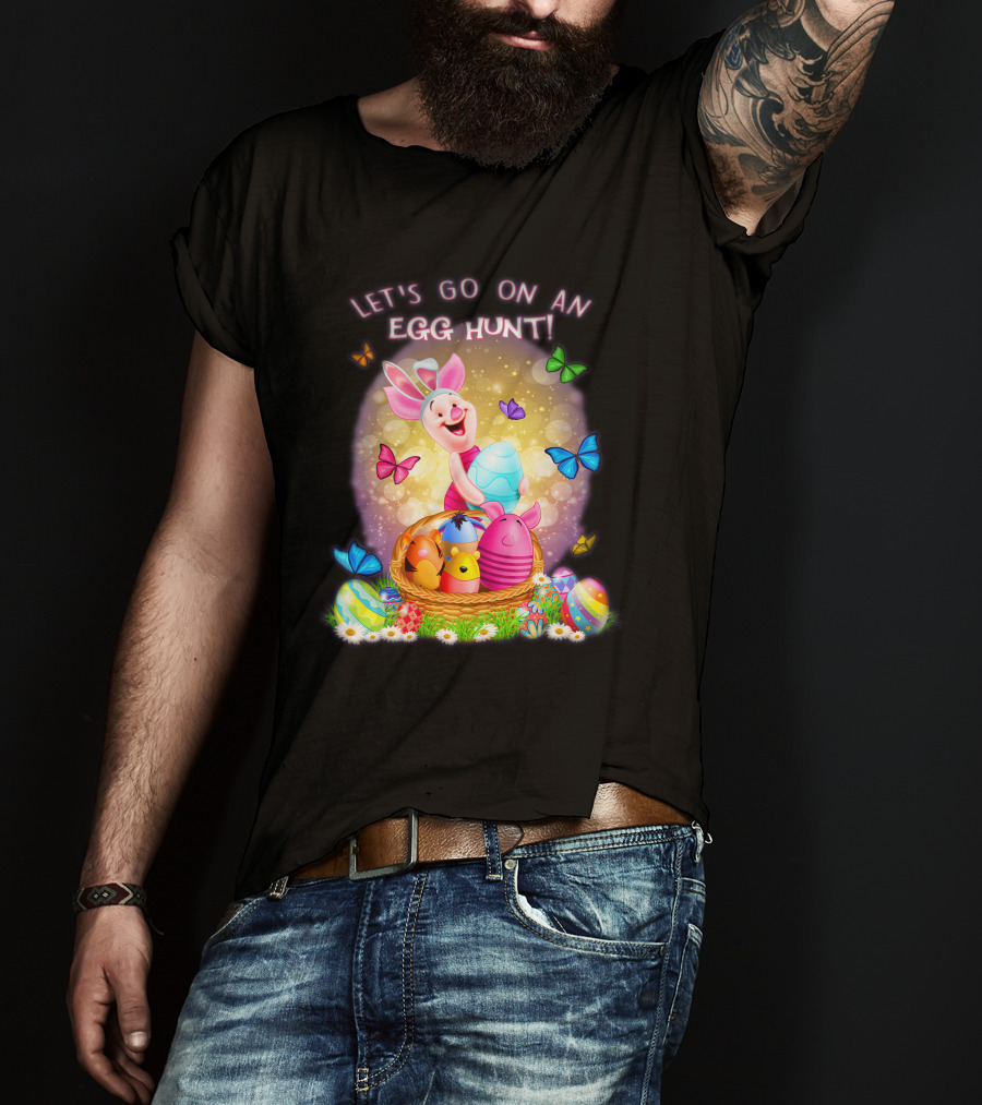 Let's Go On An Egg Hunt Piglet T-Shirt
