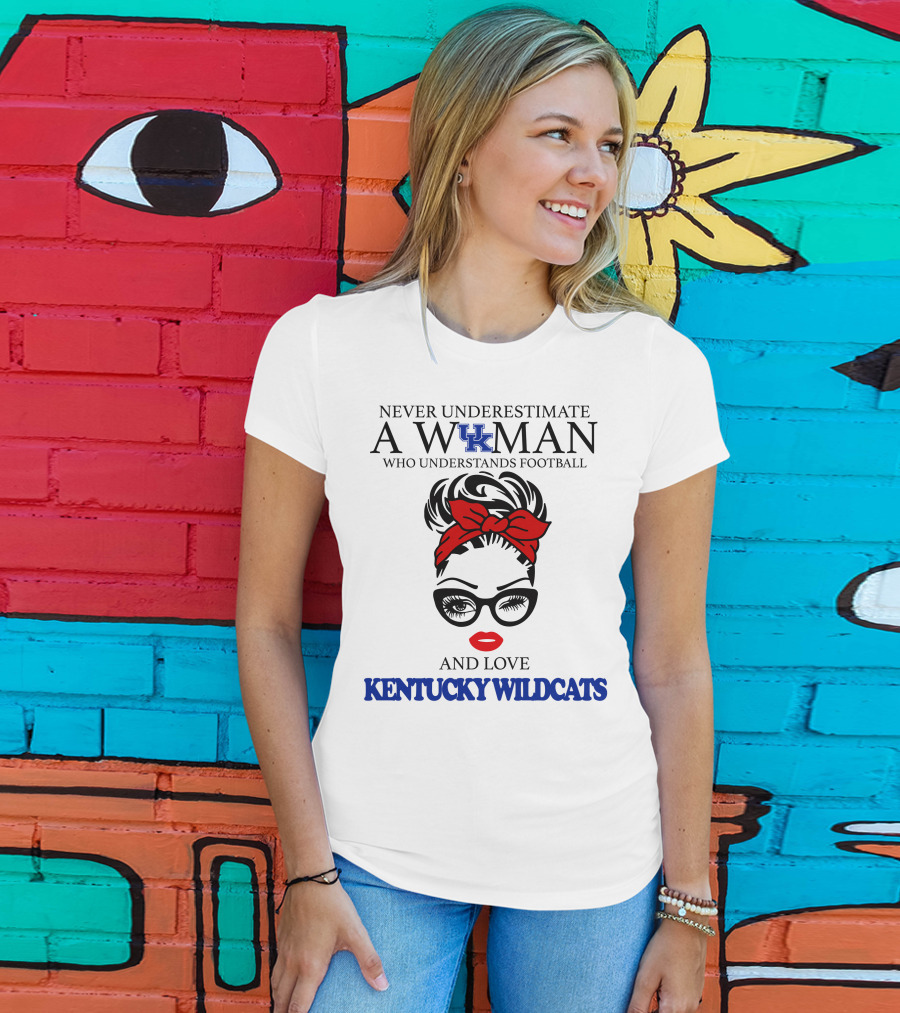 Never Underestimate A Woman Who Understands Football And Love Kentucky Wildcats T-Shirt