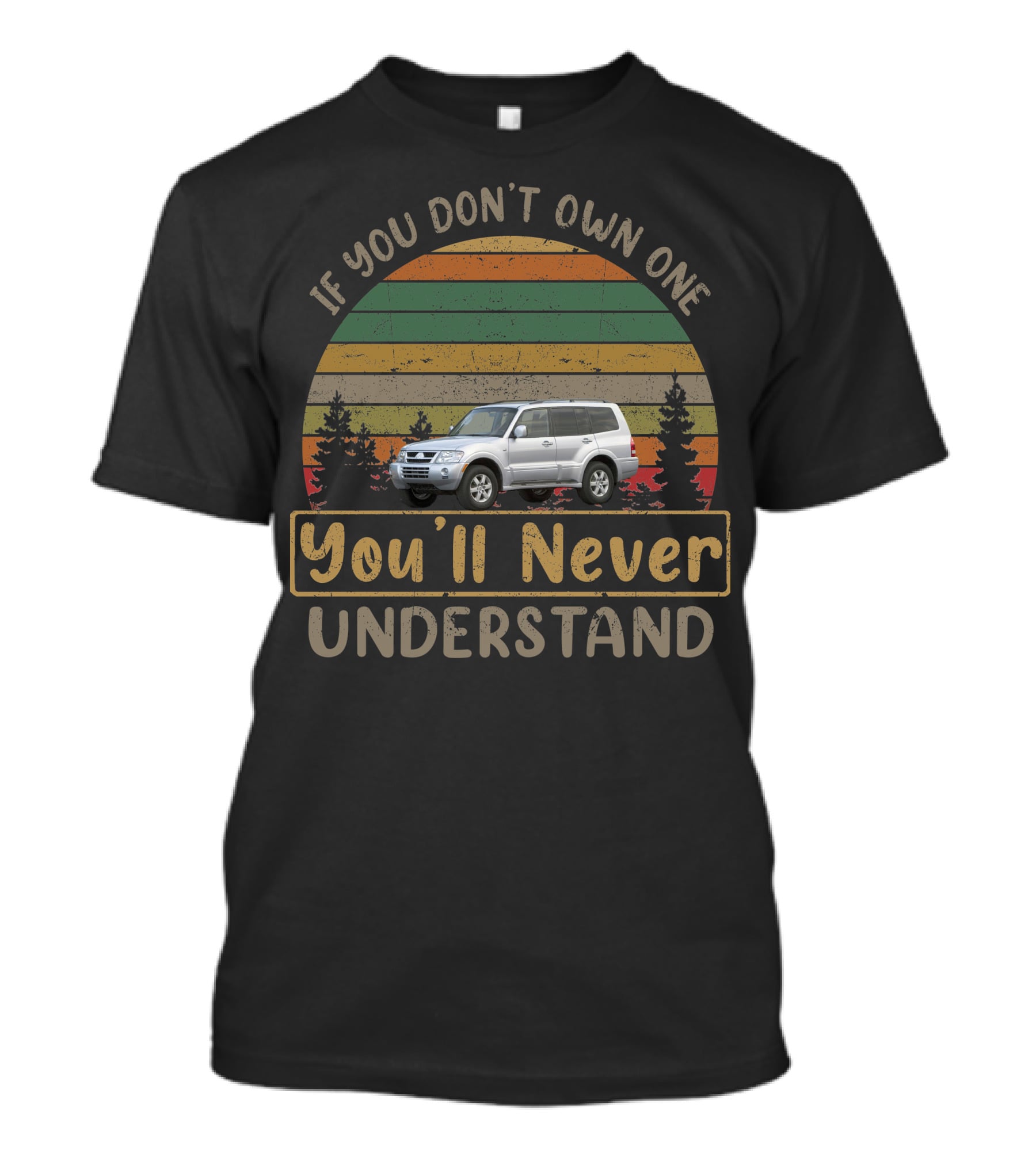If You Don't Own One You'll Never Understand 2003 Mitsubishi Monteros Vintage T-Shirt