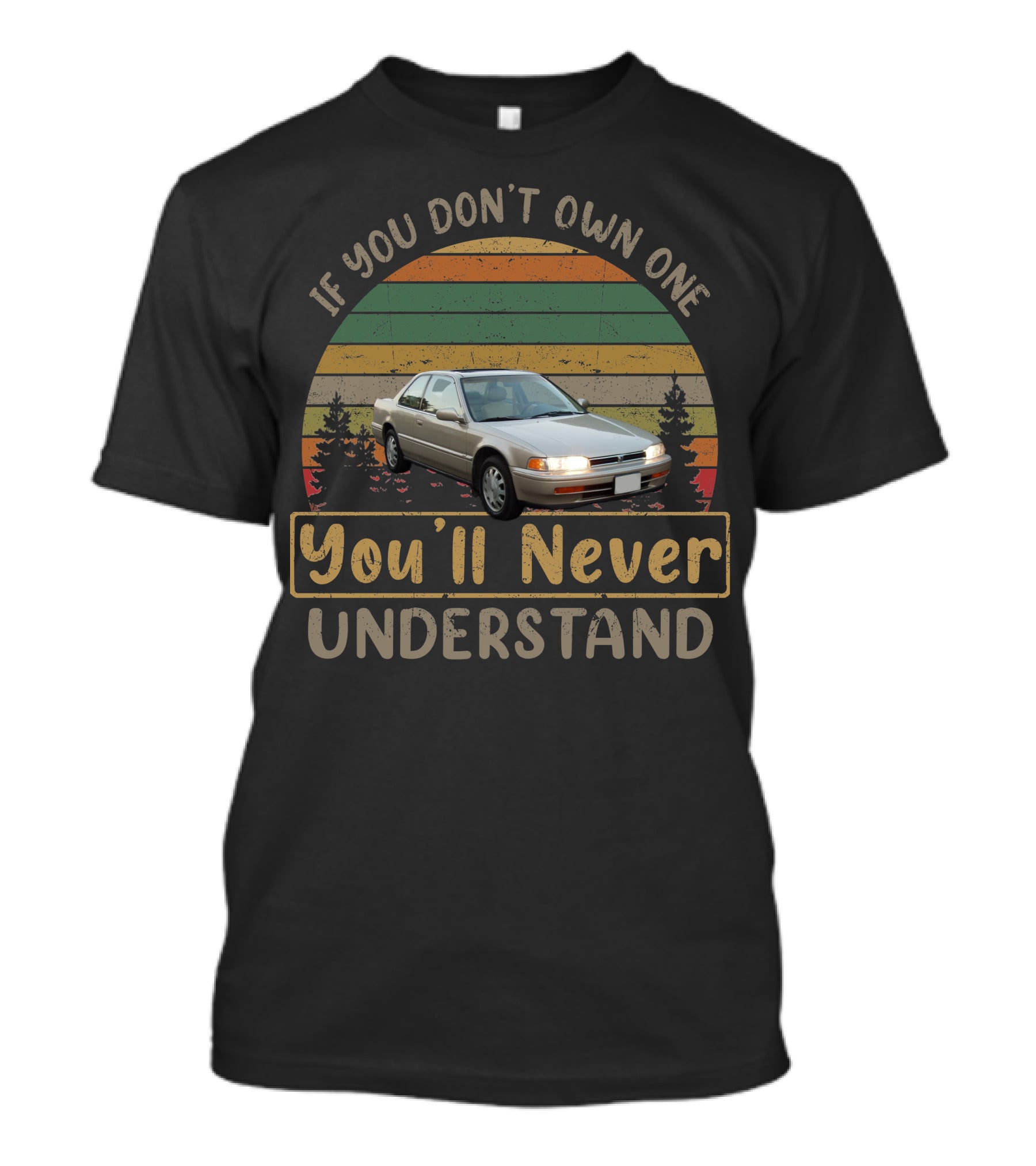 If You Don't Own One You'll Never Understand 1993 Honda Accord T-Shirt