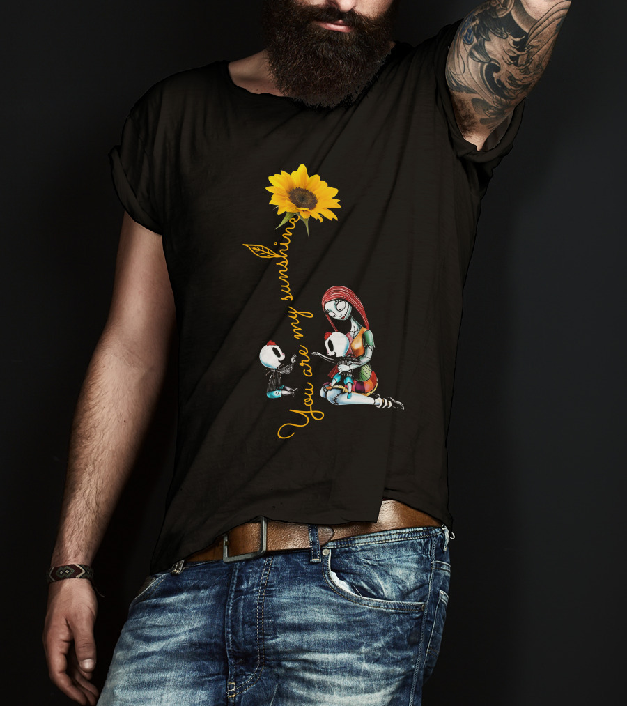 You Are My Sunshine With Sunflower And Character Holding Two Skulls T-Shirt