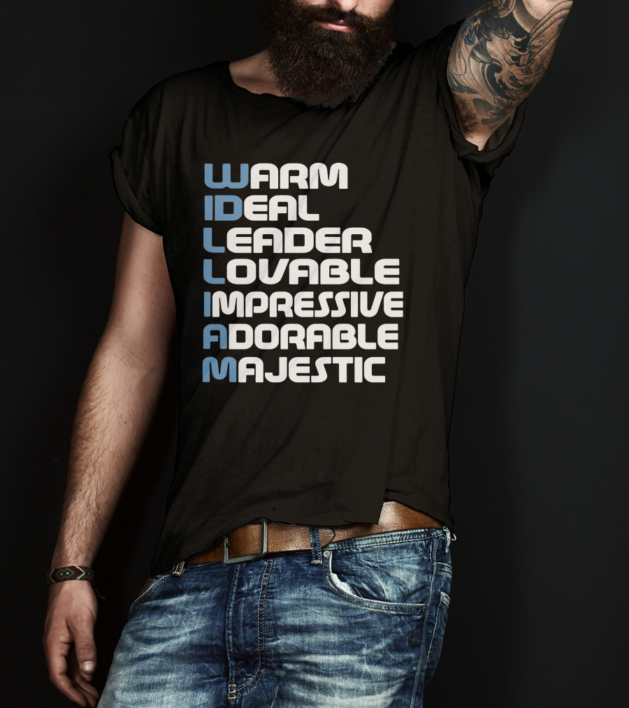 William Warm Ideal Leader Lovable Impressive Adorable Majestic T-Shirt
