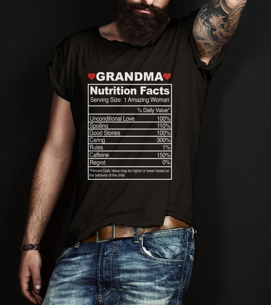 Grandma Nutrition Facts Unconditional Love Spoiling Good Stories Caring Unique T-Shirt