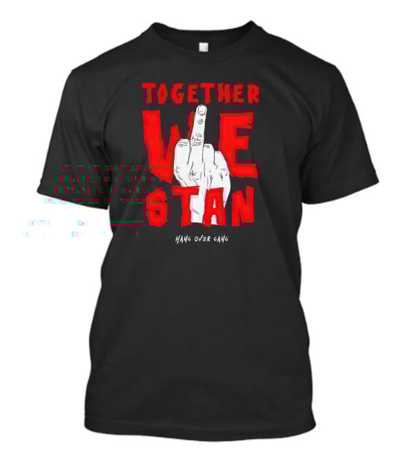 Together We Stand Hang Over Gang Tom MacDonald Merch T-Shirt