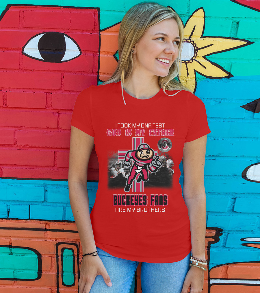 I Took My DNA Test God Is My Father Buckeyes Fans Are My Brothers Buckeye Brutus Iconic Symbol Ohio State Football T-Shirt