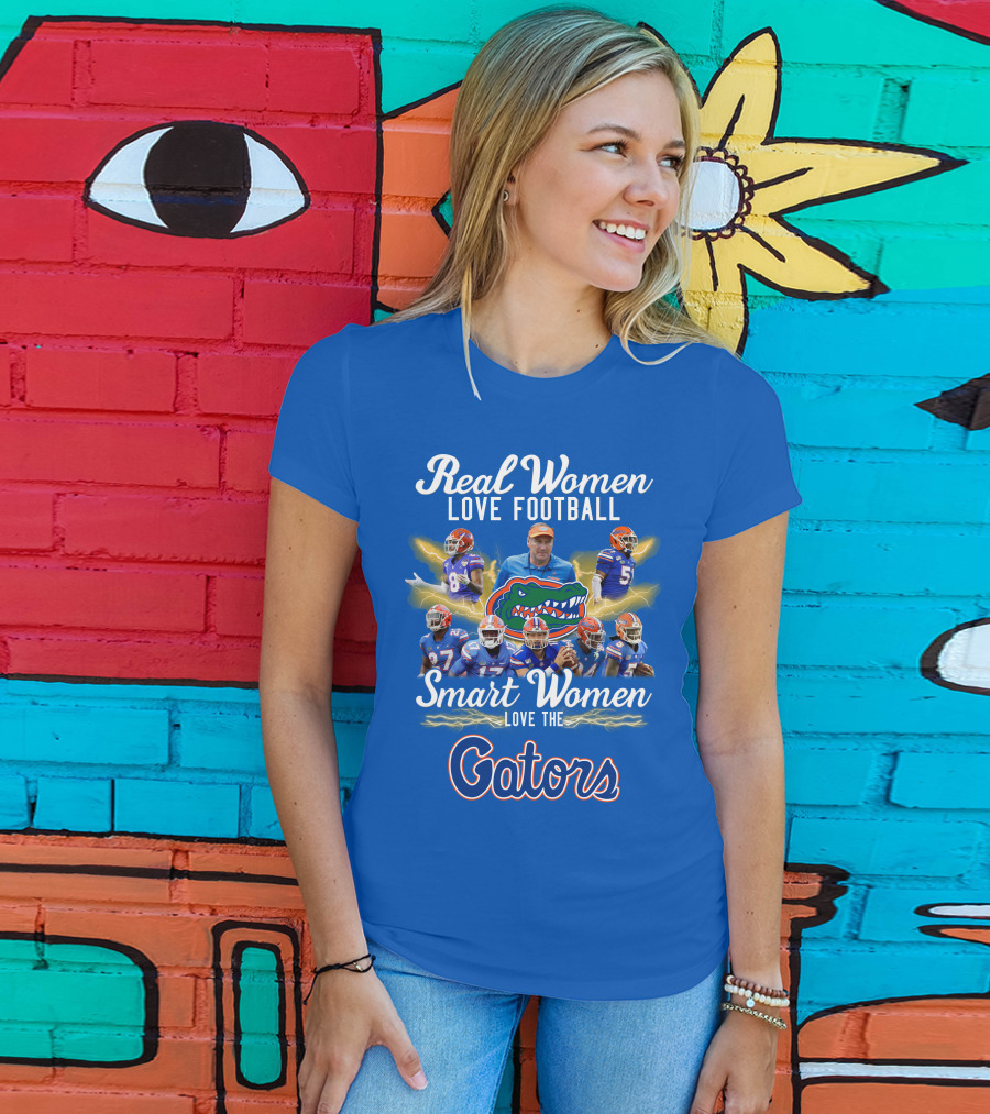 Real Women Love Football Smart Women Love The Gators T-Shirt