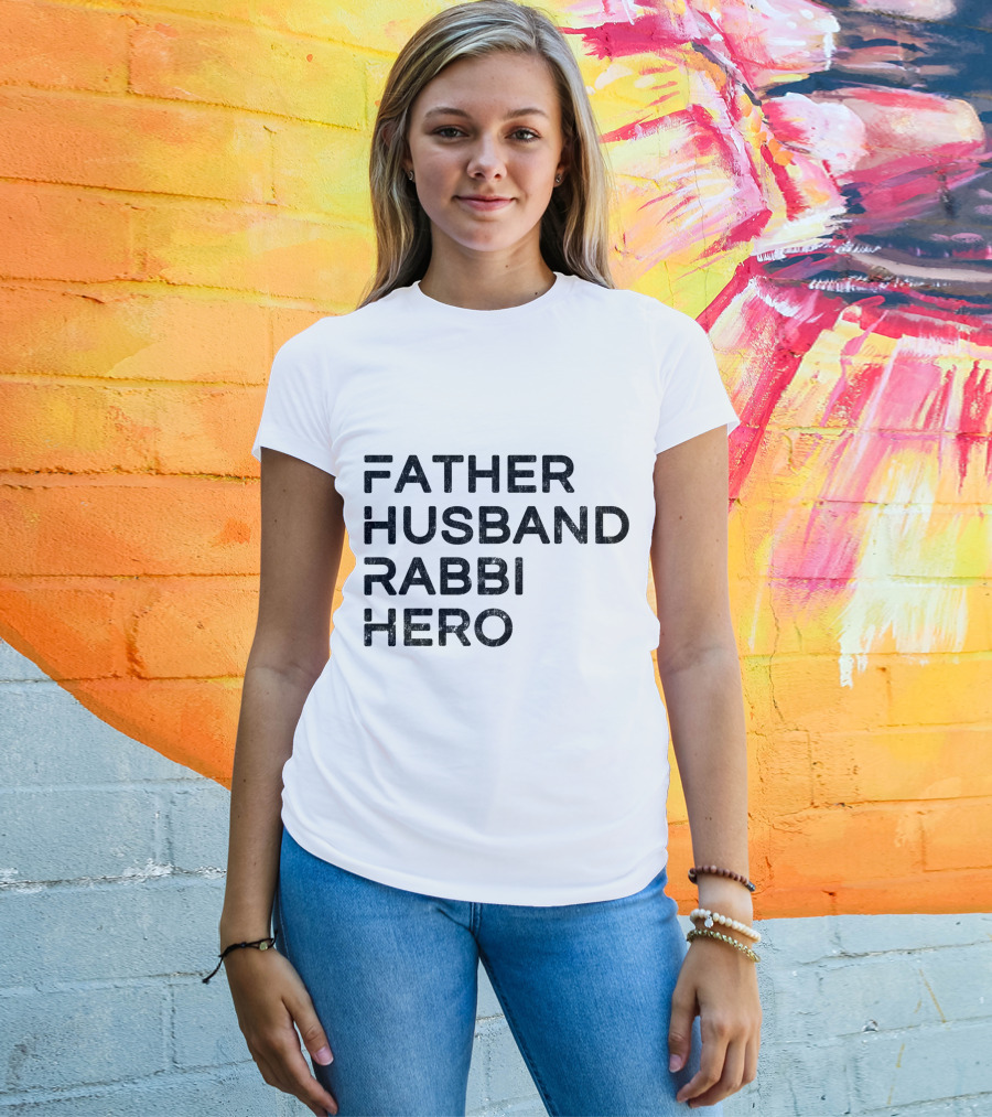 Father Husband Rabbi Hero Inspirational Message T-Shirt