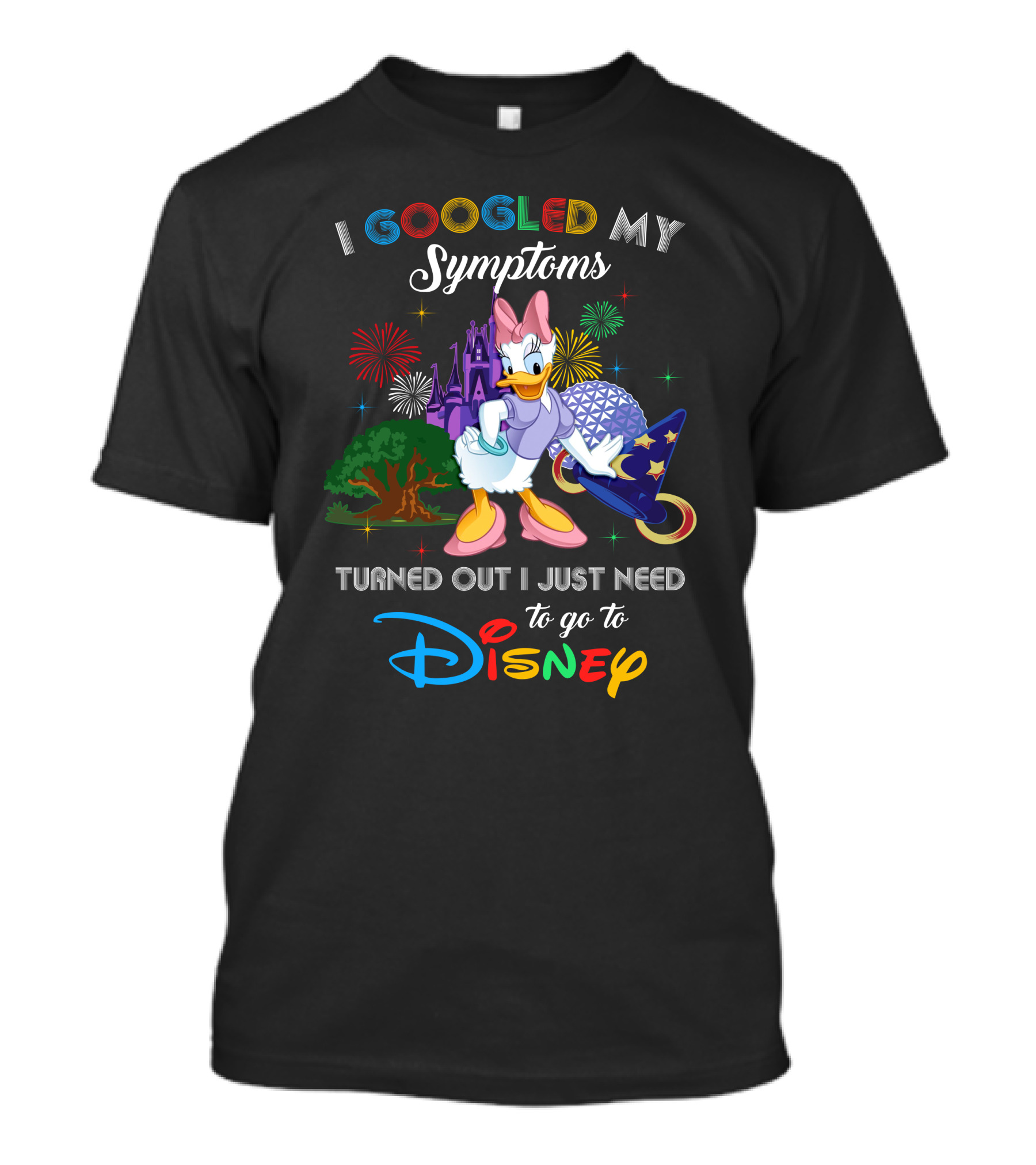 I Googled My Symptoms Turned Out I Just Need To Go To Disney Daisy T-Shirt