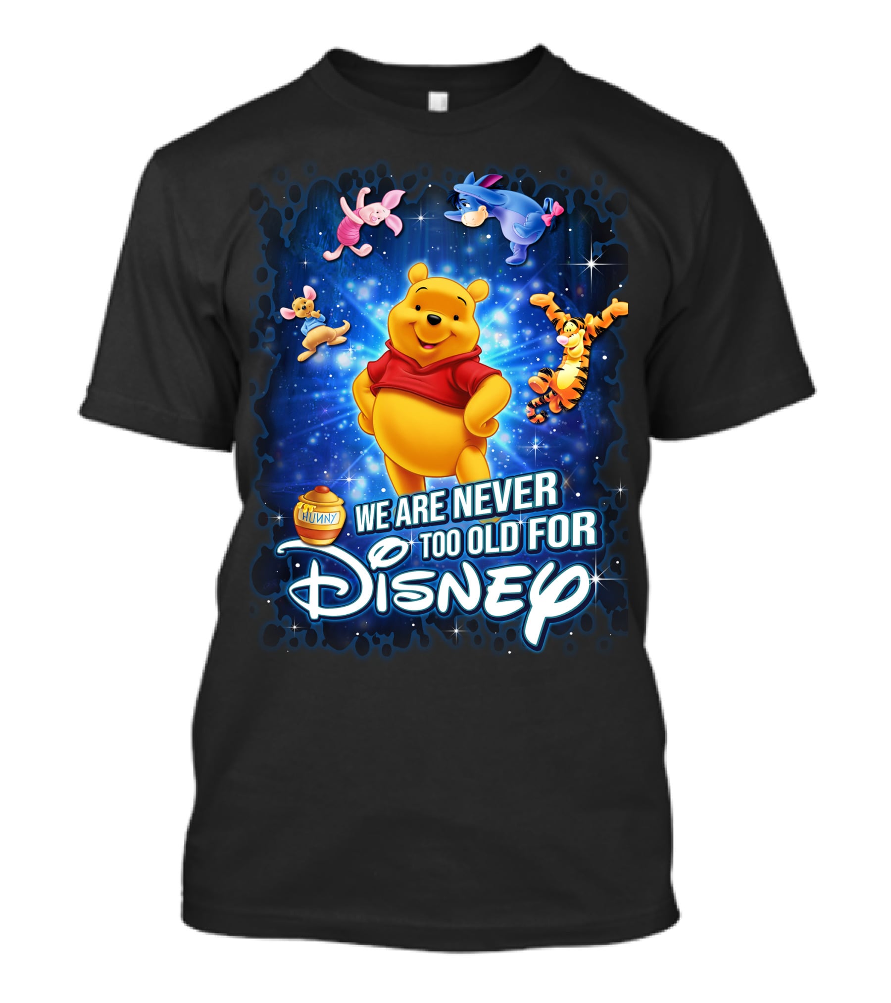We Are Never Too Old For Disney Pooh Piglet Tigger Eeyore T-Shirt