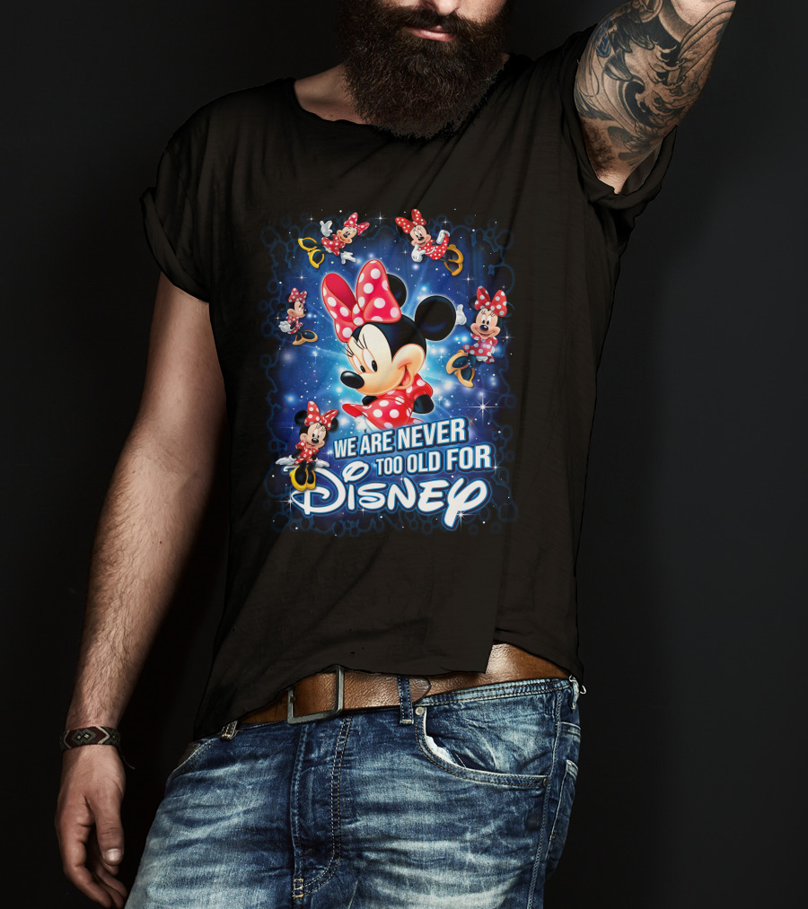 We Are Never Too Old For Disney Minnie Mouse Galaxy T-Shirt