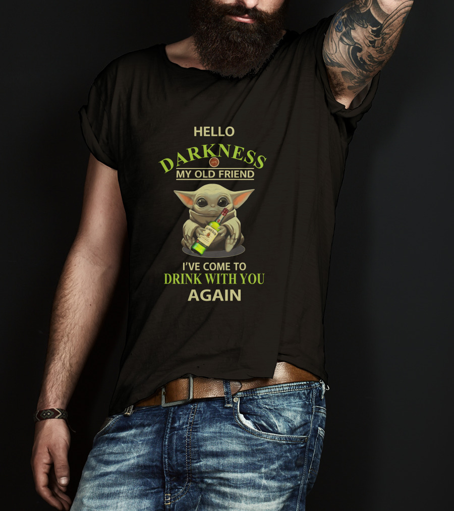 Hello Darkness My Old Friend I've Come To Drink With You Again Baby Yoda T-Shirt