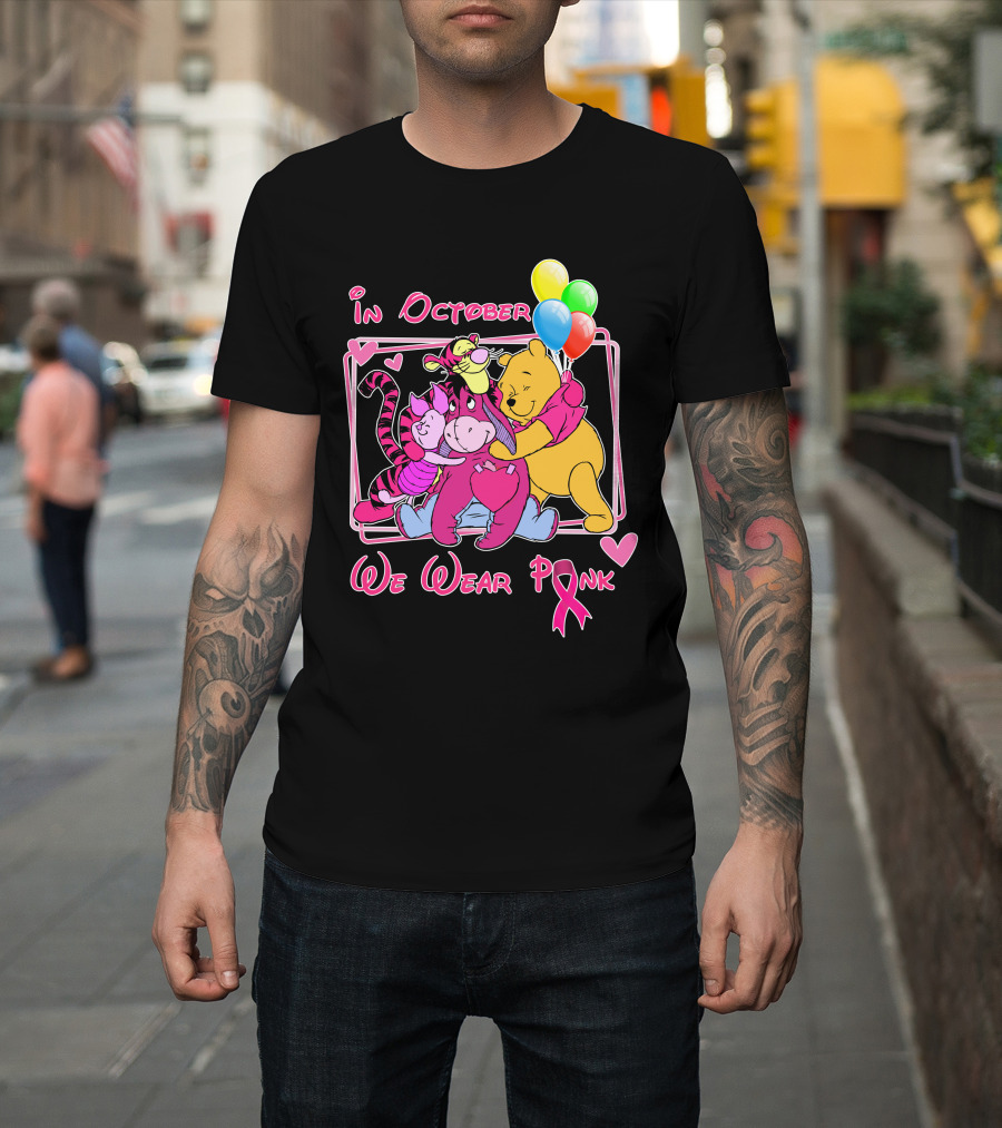 In October We Wear Pink Winnie The Pooh And Friends Breast Cancer Awareness T-Shirt