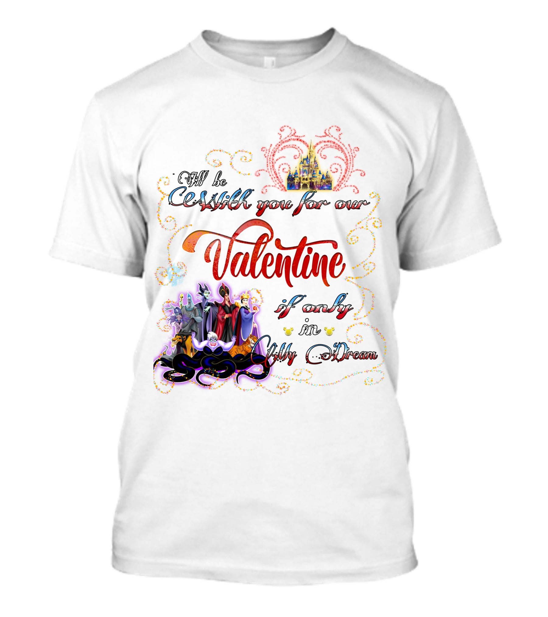 Villains Valentine I'll Be Cruel With You For Our Valentine If Only In My Dream T-Shirt