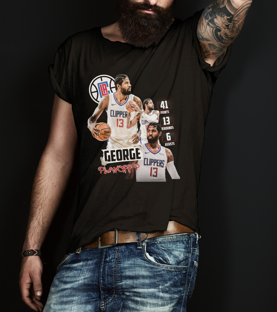 Paul George LA Clippers Playoff P 41 Points 13 Rebounds 6 Assists T-Shirt