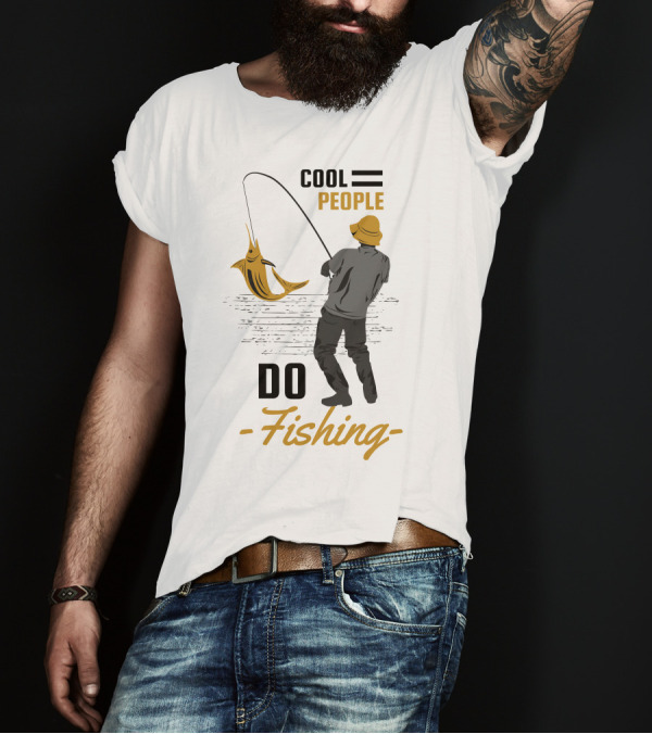 Cool People Do Fishing With Stylish Fisherman And Catch T-Shirt