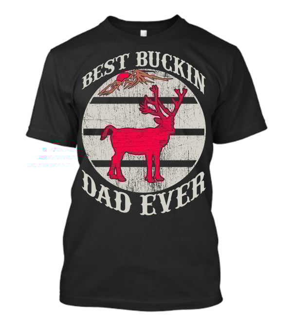 Best Buckin Dad Ever Red Deer Hunting T-Shirt