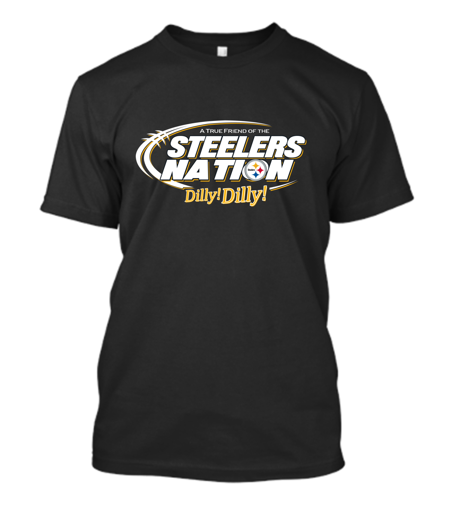 A True Friend Of The Steelers Nation Dilly! Dilly! T-Shirt