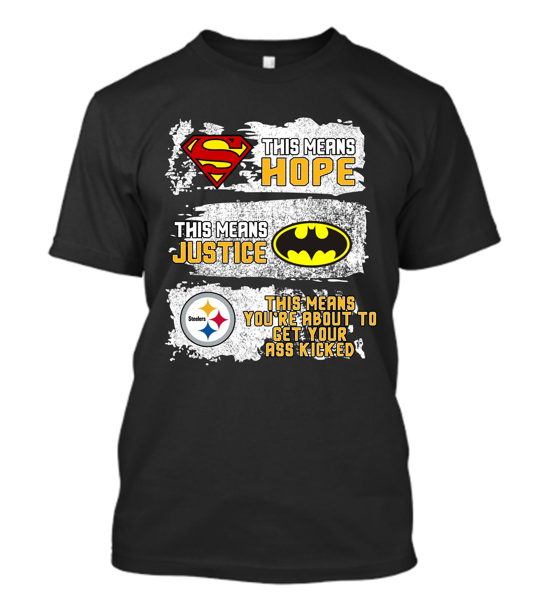 Superman Batman Steelers This Means Hope Justice You're About To Get Your Ass Kicked T-Shirt