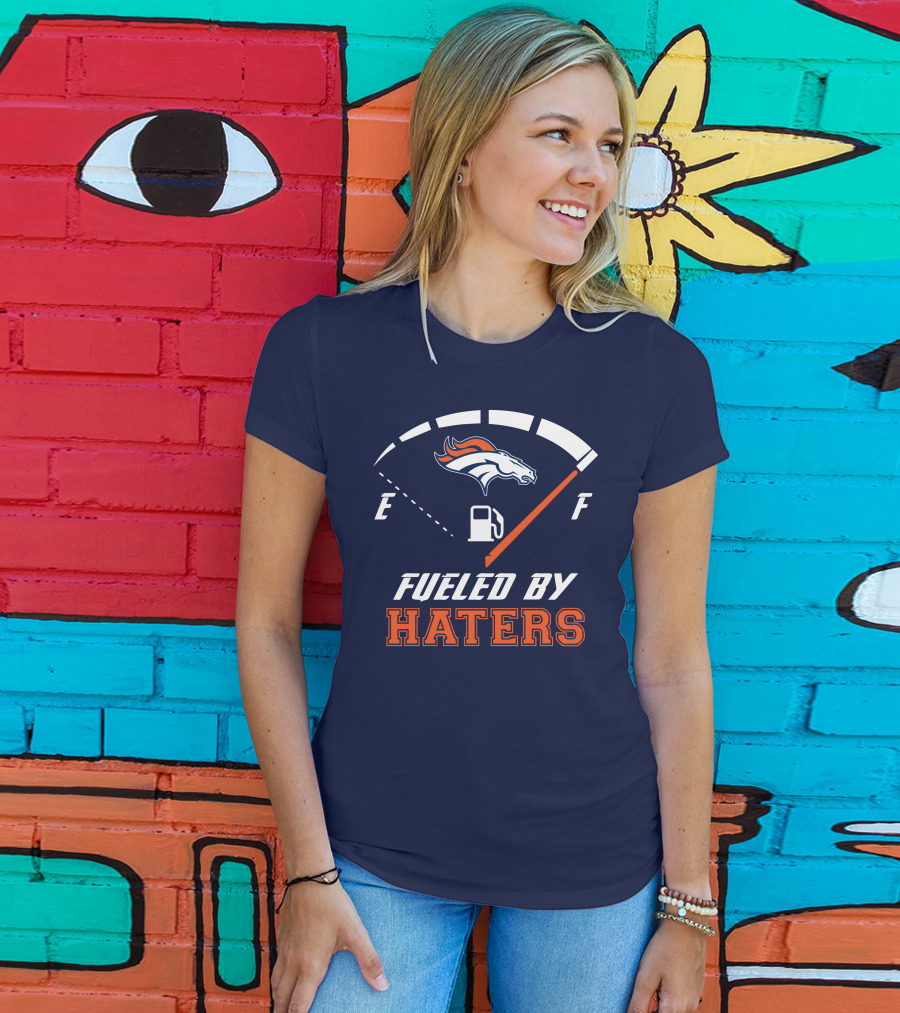 Denver Broncos Fueled By Haters Fuel Gauge T-Shirt