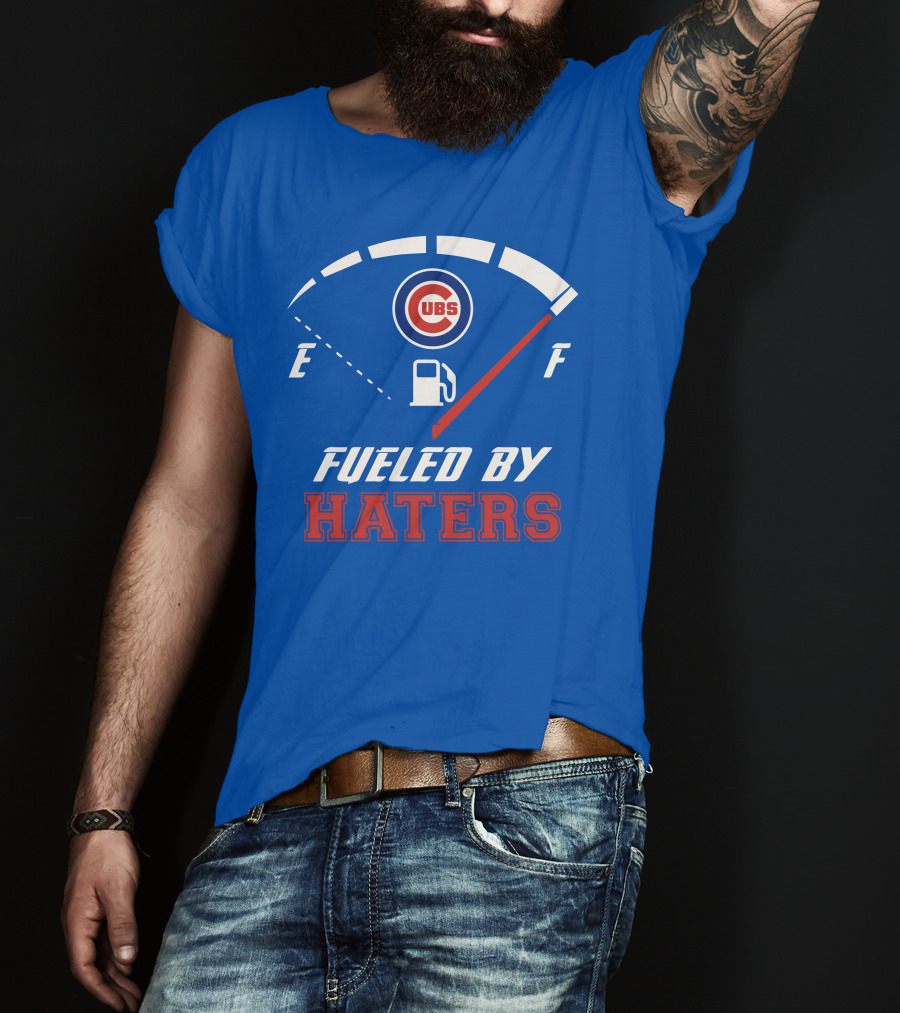 Chicago Cubs Fueled By Haters Fuel Gauge T-Shirt