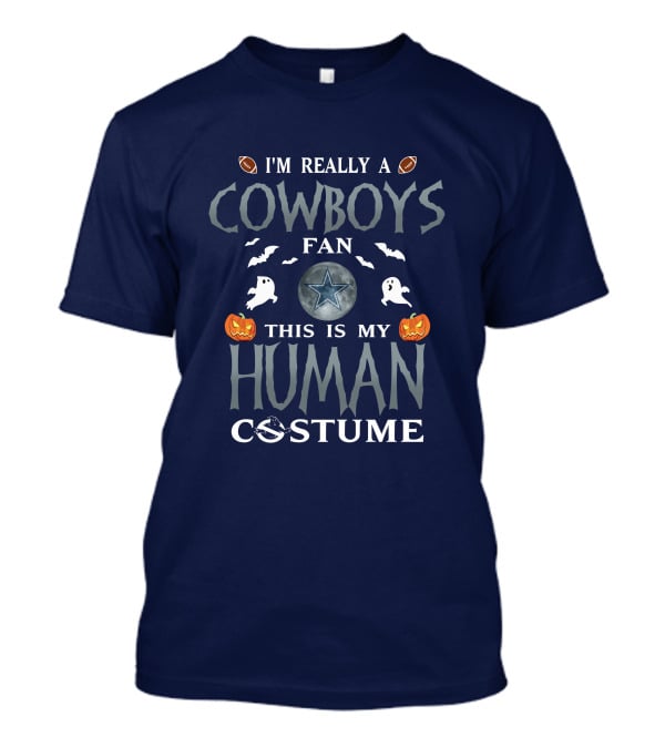 I'm Really A Cowboys Fan This Is My Human Costume T-Shirt