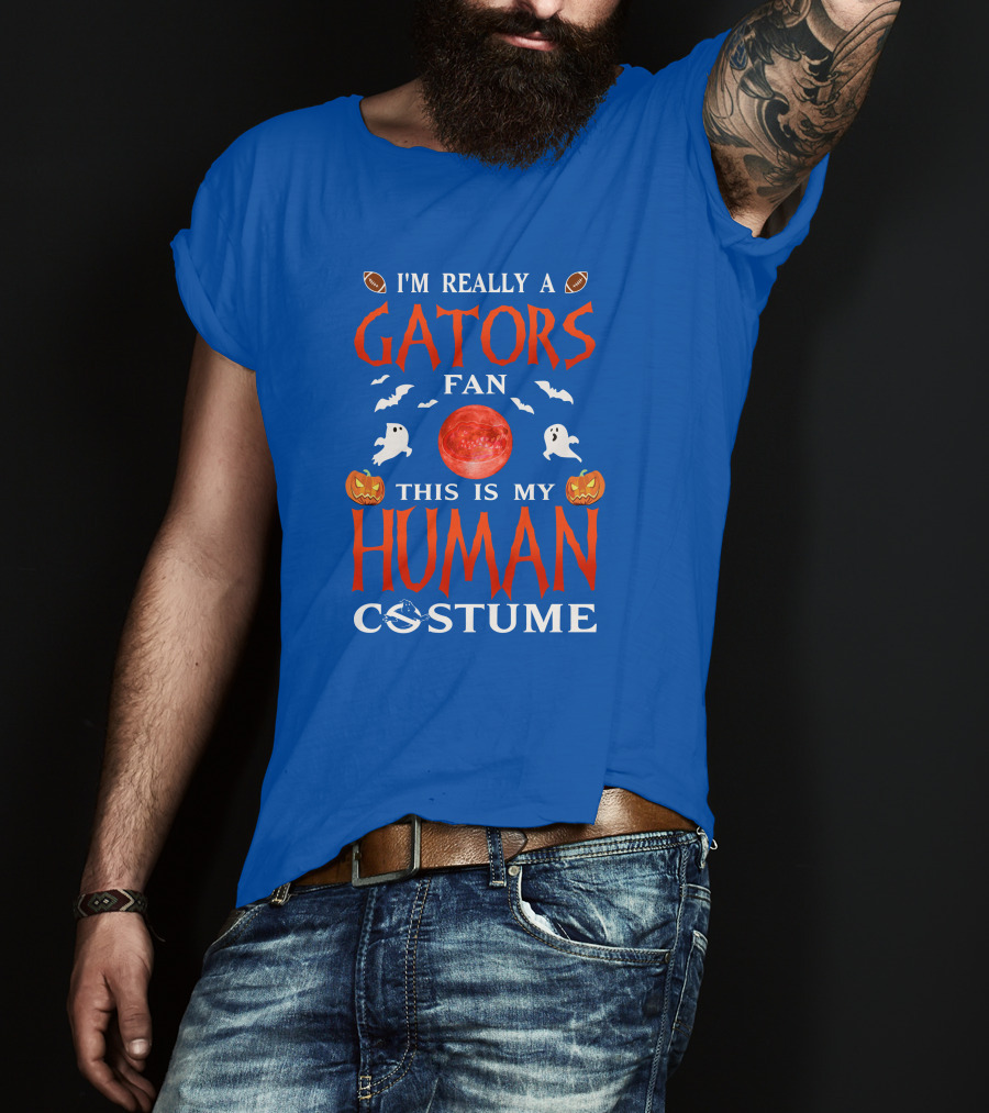 I'm Really A Gators Fan This Is My Human Costume Halloween Football Ghosts Pumpkins T-Shirt