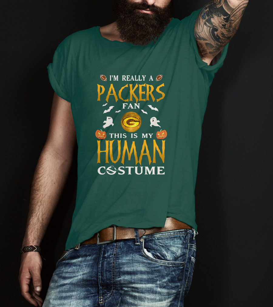 I'm Really A Packers Fan This Is My Human Costume T-Shirt