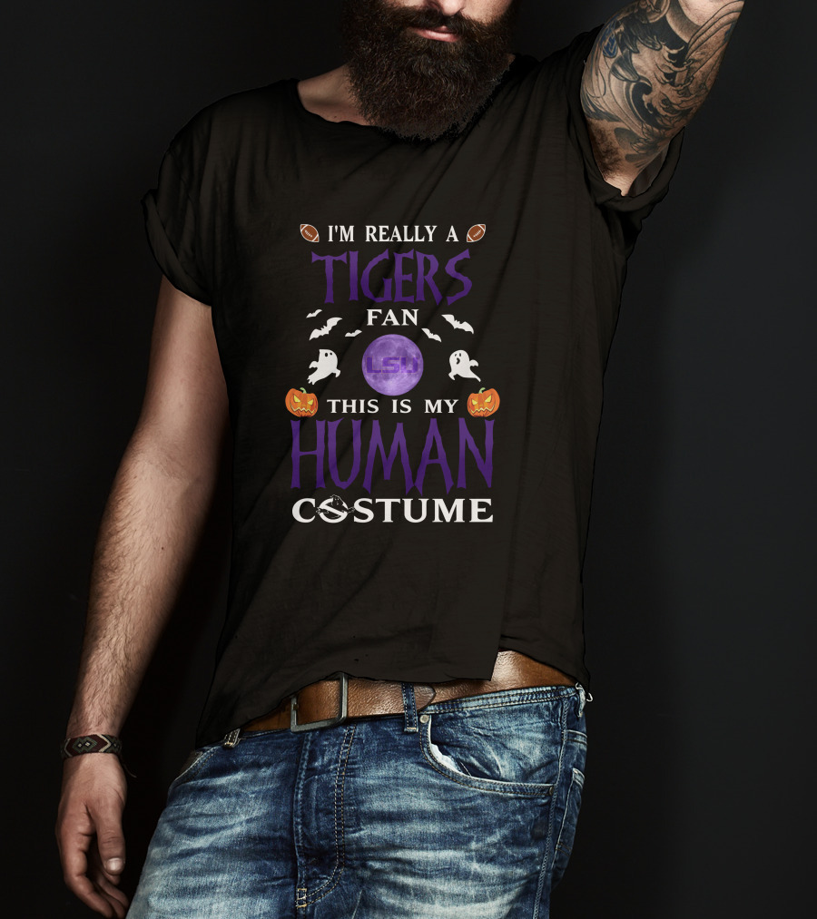 I'm Really A LSU Tigers Fan This Is My Human Costume Halloween Football LSU T-Shirt