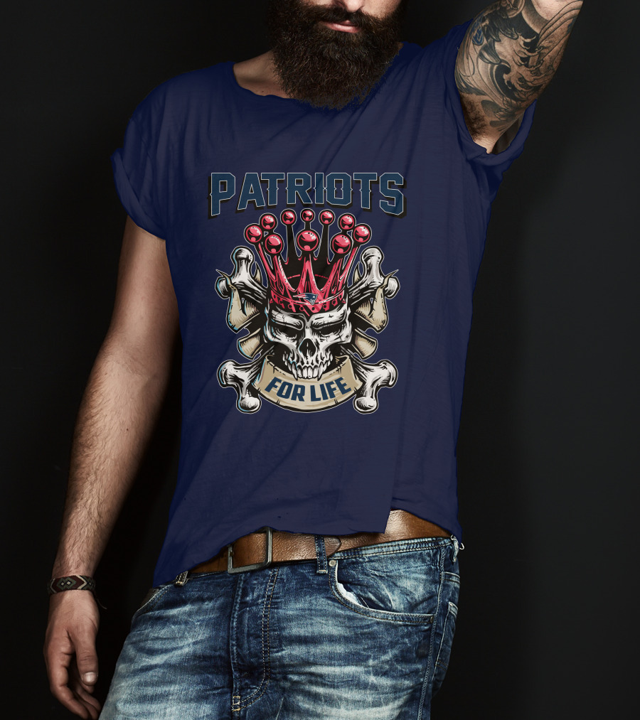 Patriots Skull King For Life T-Shirt