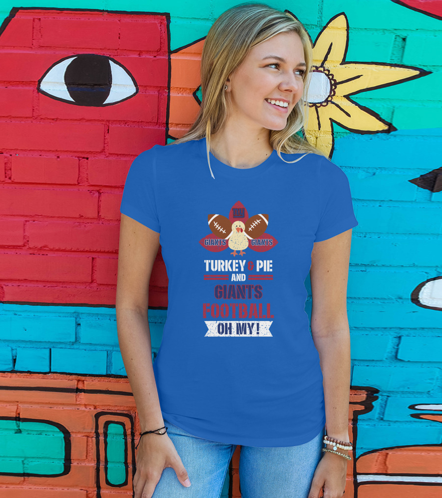 Turkey And Pie And Giants Football Oh My T-Shirt