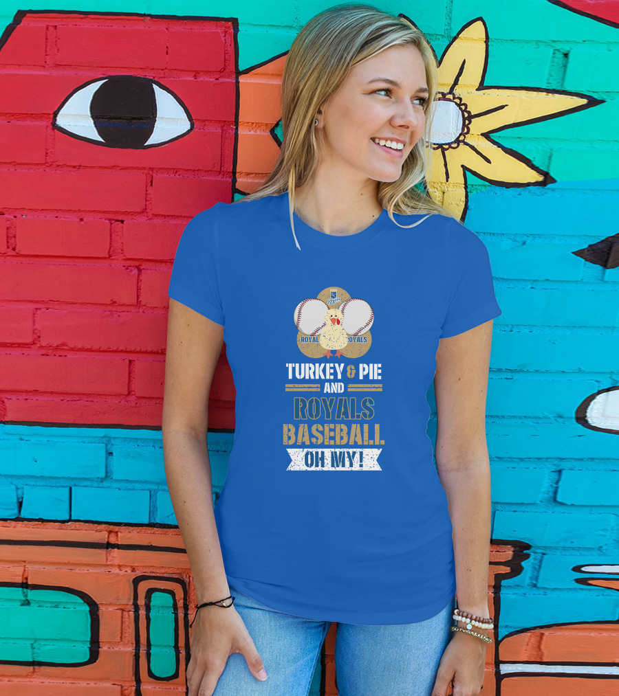 Turkey And Pie Royals Baseball Oh My T-Shirt